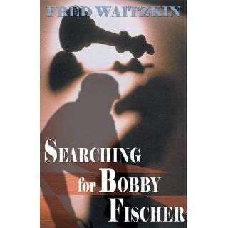 Searching for Bobby Fischer Library Edition by Fred Waitzkin and 