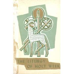  The Liturgy of Holy Week, Arranged for Use in Parishes (Latin 