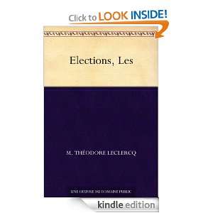Elections, Les (French Edition): M. Théodore Leclercq:  