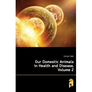   Domestic Animals in Health and Disease, Volume 2 Gamgee John Books