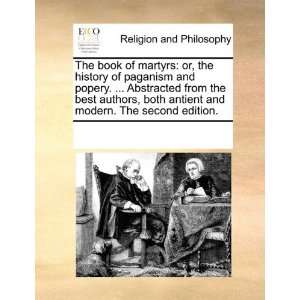  The book of martyrs: or, the history of paganism and 