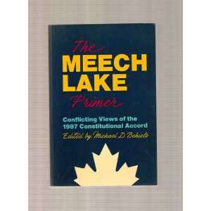  The Meech Lake Primer Conflicting Views of the 1987 