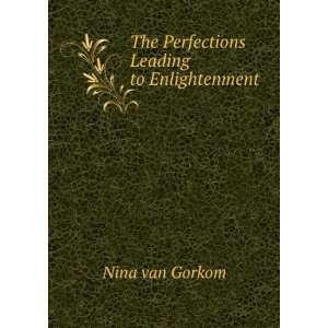  The Perfections Leading to Enlightenment Nina van Gorkom 