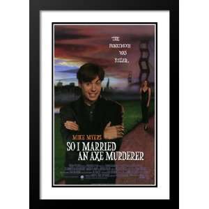 So I Married an Axe Murderer 32x45 Framed and Double 