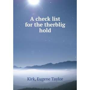  A check list for the therblig hold. Eugene Taylor Kirk 