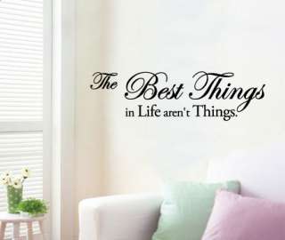 The Best Things in Life arent Things.   Vinyl Wall Quote Decal  