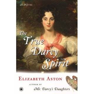 The True Darcy Spirit A Novel by Elizabeth Aston (Feb 28, 2006)