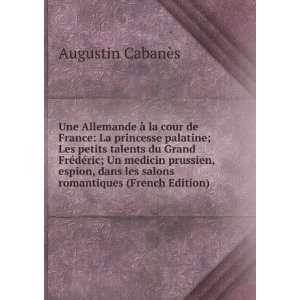   les salons romantiques (French Edition) Augustin CabanÃ¨s Books