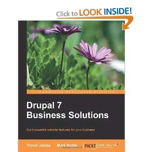  Drupal 7 Business Solutions [Paperback] Trevor James 