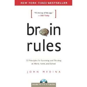  Brain Rules 12 Principles for Surviving and Thriving at Work 