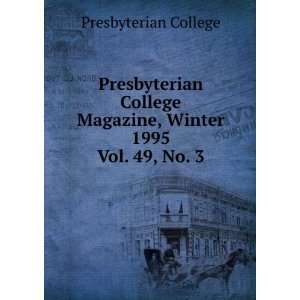  College Magazine, Winter 1995. Vol. 49, No. 3 Presbyterian College