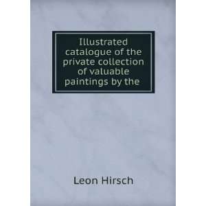   private collection of valuable paintings by the .: Leon Hirsch: Books