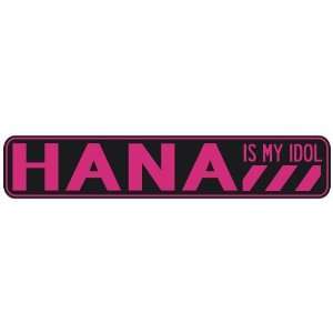   HANA IS MY IDOL  STREET SIGN