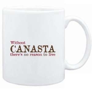 Mug White  Without Canasta theres no reason to live  Hobbies 