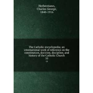   discipline, and history of the Catholic Church. 10 Charles George