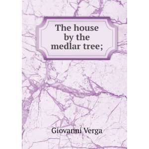  The house by the medlar tree; Giovanni Verga Books