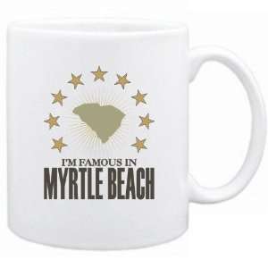  New  I Am Famous In Myrtle Beach  South Carolina Mug Usa 