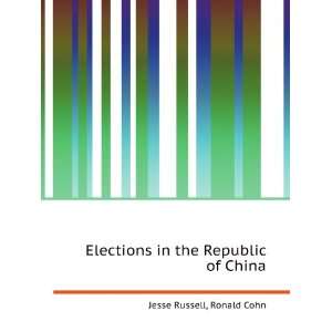  Elections in the Republic of China Ronald Cohn Jesse 