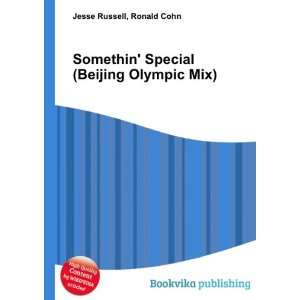  Somethin Special (Beijing Olympic Mix) Ronald Cohn Jesse 