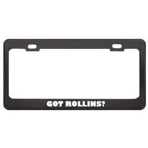 Got Rollins? Boy Name Black Metal License Plate Frame Holder Border 