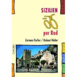 Sizilien per Rad  Carmen Fischer, Helmut Walter Bücher