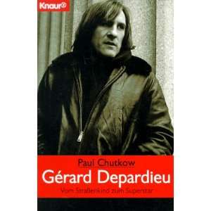 Gerard Depardieu. Vom Straßenkind zum Superstar.: .de: Paul 