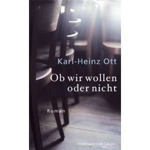 Ob wir wollen oder nicht  Karl Heinz Ott Bücher