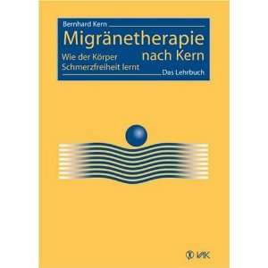 Migränetherapie nach Kern Wie der Körper Schmerzfreiheit lernt. Das 