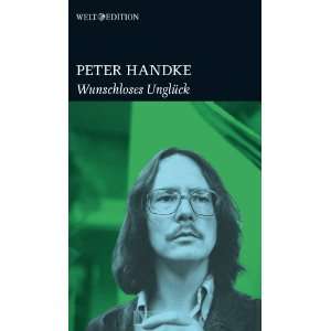 Wunschloses Unglück  Peter Handke Bücher