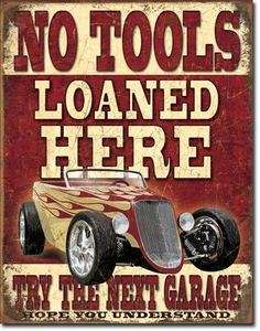 No Tools Loaned Here Auto Mechanic Garage Shop Tin Sign  