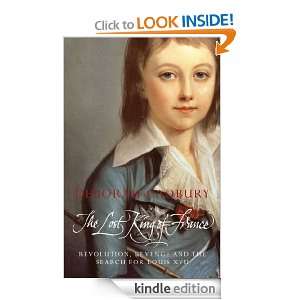 The Lost King of France The Tragic Story of Marie Antoinettes 