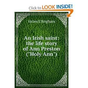    The Life Story of Ann Preston (Holy Ann) Bingham Helen E Books