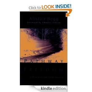 Pathway to Freedom Charles Colson, Alistair Begg, Charles Colson 