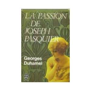  La passion de Joseph Pasquier Georges Duhamel Books