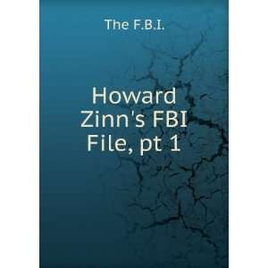  Howard Zinns FBI File, pt 1 The F.B.I. Books