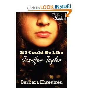  If I Could Be Like Jennifer Taylor [Paperback]: Barbara 