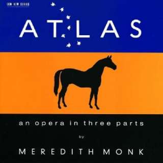  Monk Atlas   An Opera in Three Parts Meredith Monk 