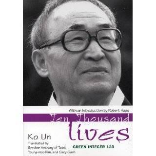Ten Thousand Lives (Green Integer) by Ko Un, Brother Anthony Of Taize 
