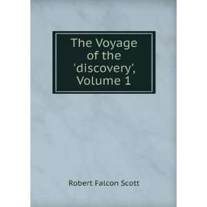   The Voyage of the discovery, Volume 1 Robert Falcon Scott Books