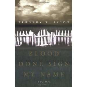   Done Sign My Name: A True Story [Hardcover]: Timothy B. Tyson: Books