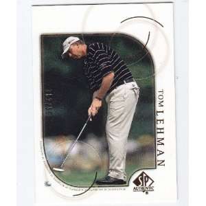   SP Authentic Golf Tom Lehman Gold Card #40 Rd 382/500 