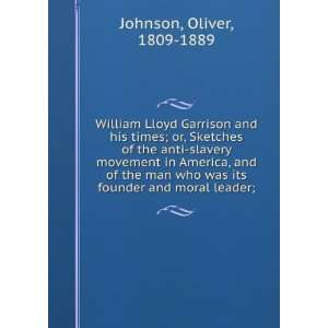William Lloyd Garrison and his times; or, Sketches of the anti slavery 