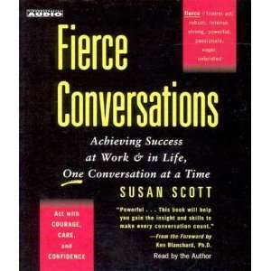  Fierce Conversations Achieving Success at Work & in Life 