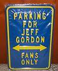 PARKING FOR JEFF GORDON FANS ONLY STAMPED STEEL PARK SIGN  