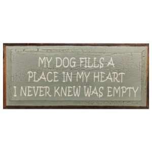  My Dog Fills A Place In My Heart Wall Plaque Everything 